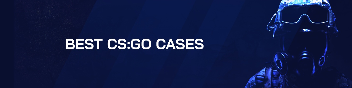 Best CS:GO / CS2 Cases