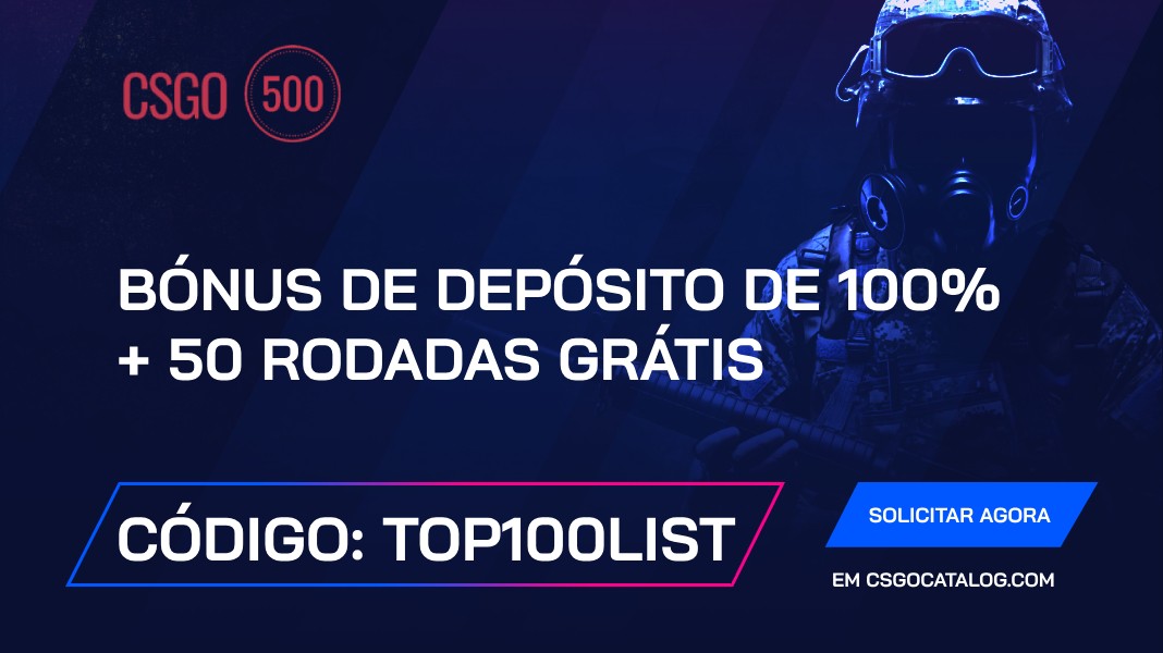 Códigos promocionais CSGO500: Use “TOP100LIST” e ganhe 50 rodadas grátis