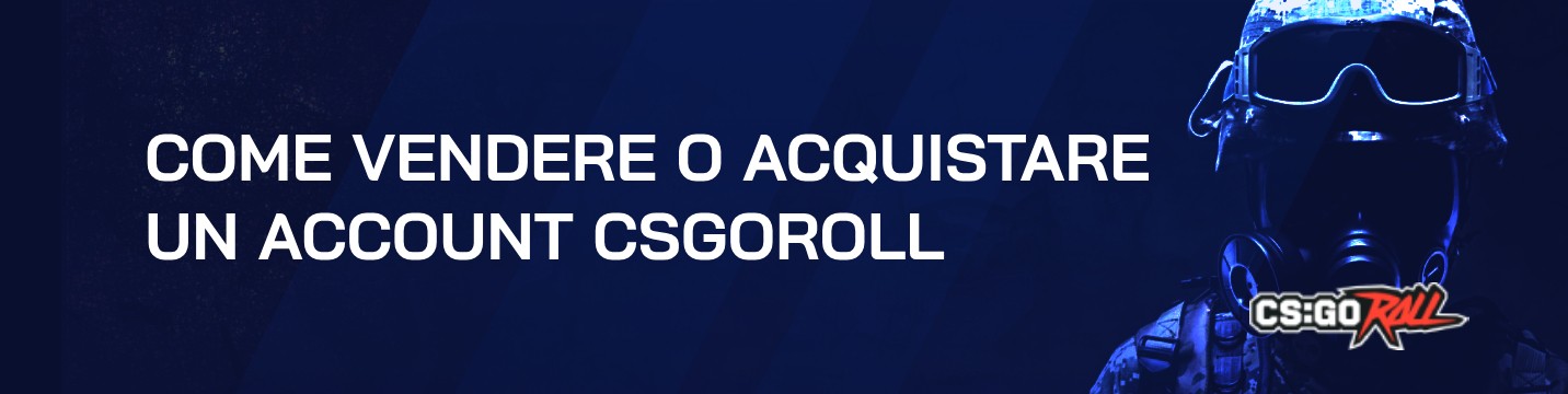 Come vendere o acquistare l’account CSGORoll