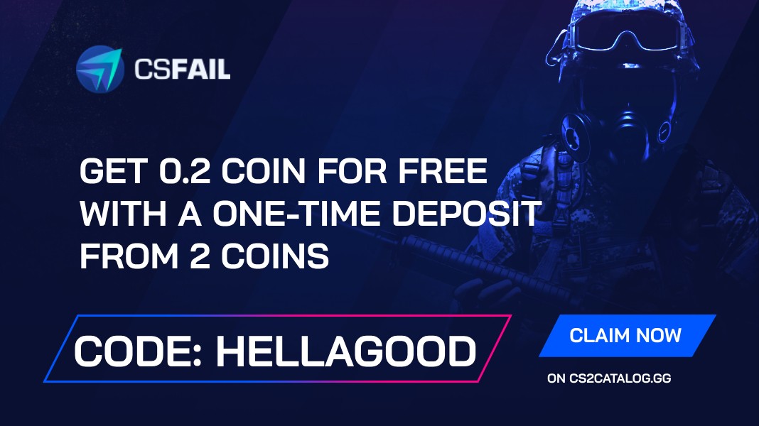 CS.Fail Promo Code 2024: Use “hellagood” and Get 0.2 coin for free with a one-time deposit from 2 coins