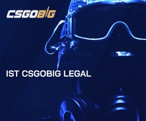 Este CSGOBig legal în 2024?